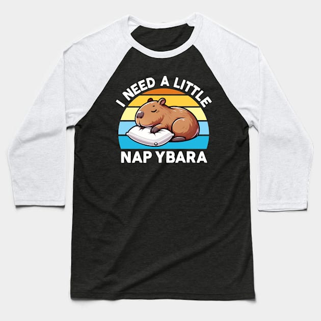 I Need a Napybara Capybara Baseball T-Shirt by DetourShirts